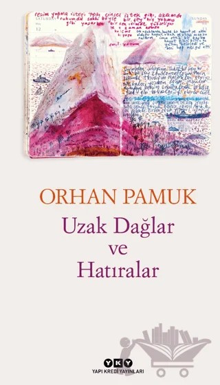Uzak Dağlar Ve Hatıralar – Orhan Pamuk – Yapı Kredi Yayınları kitap kapağı