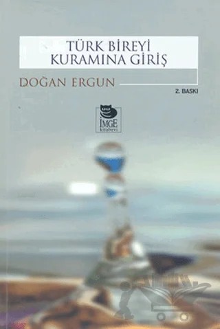 Türk Bireyi Kuramına Giriş – Doğan Ergün – İmge Kitabevi Yayınları kitap kapağı