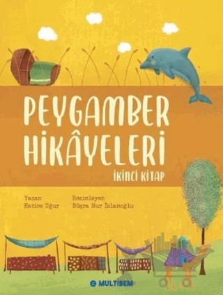 Peygamber Hikayeleri - İkinci Kitap – Hatice Uğur – Multibem Yayınları kitap kapağı