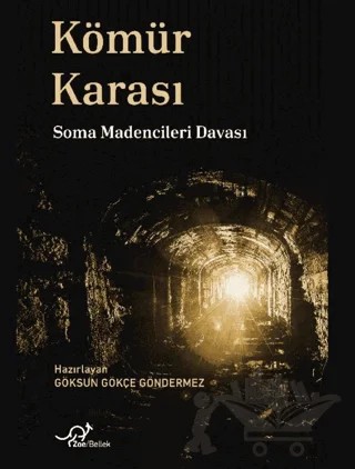 Kömür Karası Soma Madencileri Davası – Göksun Gökçe Göndermez – Zoe Kitap kitap kapağı