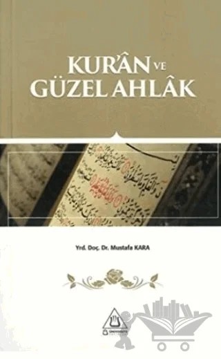 Kur'an ve Güzel Ahlak – Mustafa Kara – Üniversite Yayınları kitap kapağı