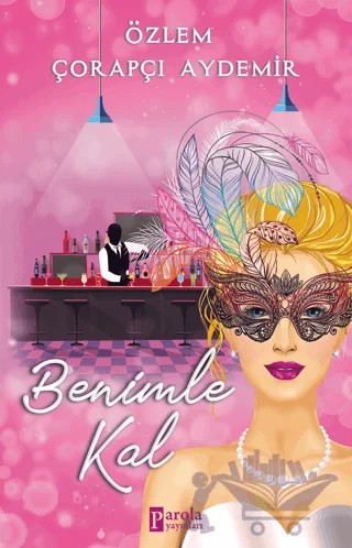 Benimle Kal – Özlem Çorapçı Aydemir – Parola Yayınları kitap kapağı