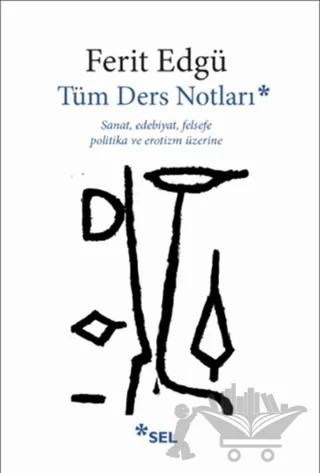 Tüm Ders Notları – Ferit Edgü – Sel Yayıncılık kitap kapağı
