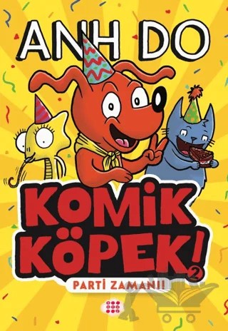 Komik Köpek 2 - Parti Zamanı! – Anh Do – Dokuz Çocuk kitap kapağı