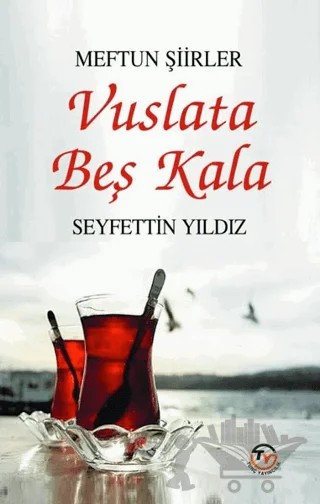 Vuslata Beş Kala – Seyfettin Yıldız – Tunç Yayıncılık kitap kapağı