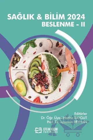 Sağlık ve Bilim 2024: Beslenme - II – Kolektif – Efe Akademi Yayınları kitap kapağı
