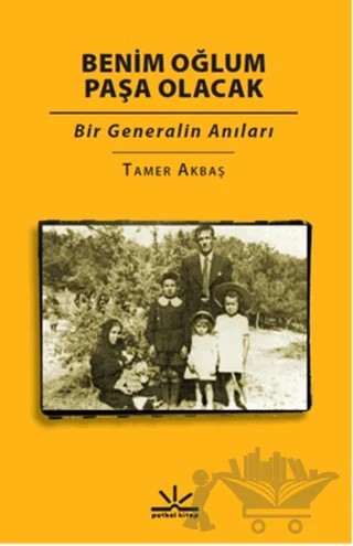 Benim Oğlum Paşa Olacak – Tamer Akbaş – Potkal Kitap Yayınları kitap kapağı