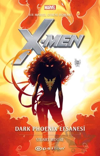 Marvel: X-Men: Dark Phoenix Efsanesi – Stuart Moore – Epsilon Yayınevi kitap kapağı