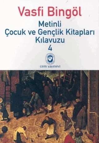 Metinli Çocuk ve Gençlik Kitapları Kılavuzu 4 – Vasfi Bingöl – Cem Yayınevi kitap kapağı