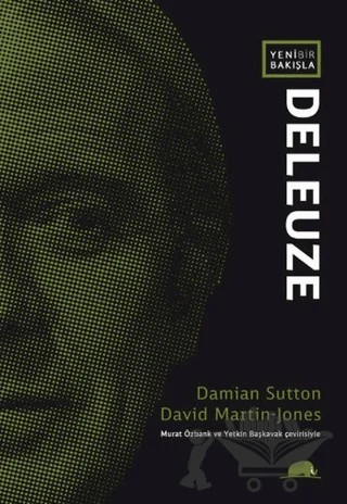 Yeni Bir Bakışla Deleuze – Damian Sutton, David Martin-Jones – Kolektif Kitap kitap kapağı