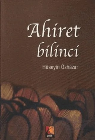 Ahiret Bilinci – Hüseyin Özhazar – Çıra Yayınları kitap kapağı