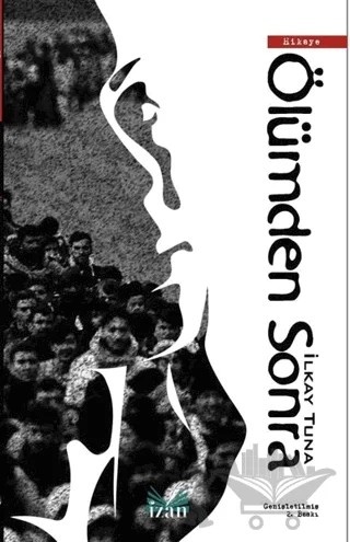 Ölümden Sonra – İlkay Tuna – İzan Yayıncılık kitap kapağı