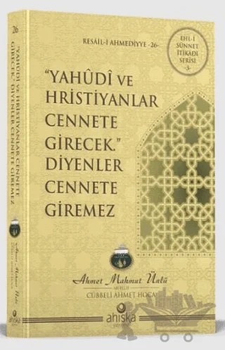 Yahudi ve Hristiyanlar Cennete Girecek Diyenler Cennete Giremez – Ahmet Mahmut Ünlü – Ahıska Yayınevi kitap kapağı