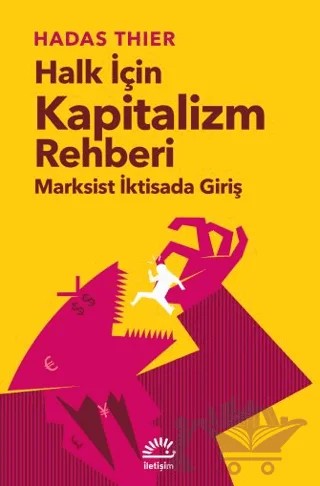 Halk İçin Kapitalizm Rehberi - Marksist İktisada Giriş – Hadas Thier – İletişim Yayınevi kitap kapağı