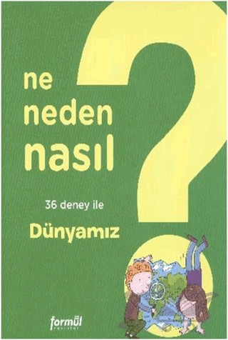 Ne Neden Nasıl 3 - Dünyamız – Charline Zeitoun, Philippe Nessman – Formül Yayınları kitap kapağı