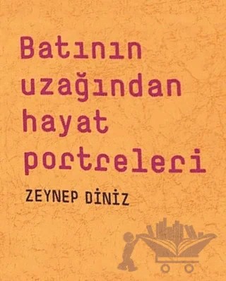 Batının Uzağından Hayat Portreleri – Zeynep Diniz – Masa Yayınevi kitap kapağı