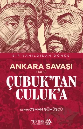Ankara Savaşı (1402) Çubuk’tan Culuk’a – Osman Gümüşçü – Yeditepe Akademi kitap kapağı