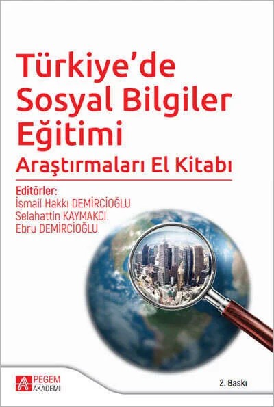 Türkiyede Sosyal Bilgiler Eğitimi Araştırmaları El Kitabı – İsmail Hakkı Demircioğlu, Adem BELDAĞ, Adnan Altun, Ahmet Muhammet Tokdemir – Pegem Akademi Yayıncılık kitap kapağı