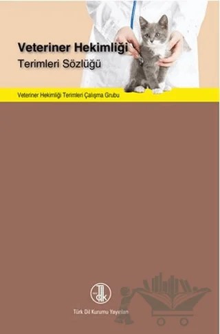 Veteriner Hekimliği Terimleri Sözlüğü – Kolektif – Türk Dil Kurumu Yayınları kitap kapağı