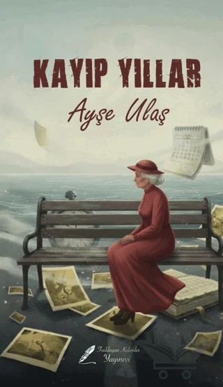 Kayıp Yıllar – Ayşe Ulaş – Fısıldayan Kalemler Yayınevi kitap kapağı