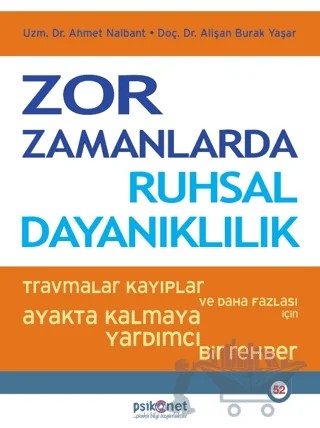 Zor Zamanlarda Ruhsal Dayanıklılık – Alişan Burak Yaşar, Ahmet Nalbant – Psikonet Yayınları kitap kapağı