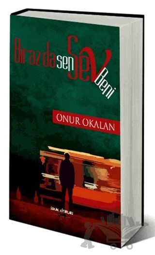 Biraz da Sen Sev Beni – Onur Okalan – Sokak Kitapları Yayınları kitap kapağı