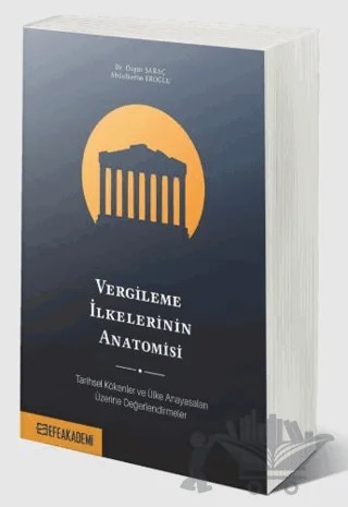 Vergileme İlkelerinin Anatomisi: Tarihsel Kökenler Ve Ülke Anayasaları Üzerine Değerlendirmeler – Özgür Saraç, Abdulkerim Eroğlu – Efe Akademi Yayınları kitap kapağı