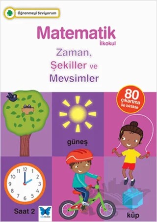Matematik İlkokul Zaman, Şekiller ve Mevsimler – Kolektif – Mavi Kelebek Yayınları kitap kapağı