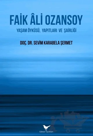 Faik Ali Ozansoy – Sevim Karabela Şermet – Günce Yayınları kitap kapağı