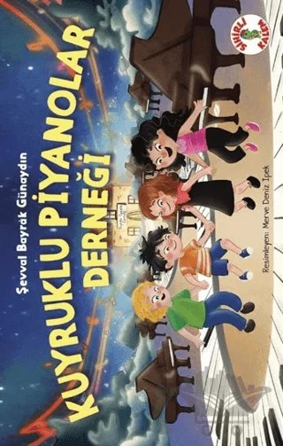 Kuyruklu Piyanolar Derneği – Şevval Bayrak Günaydın – Sihirli Kalem kitap kapağı