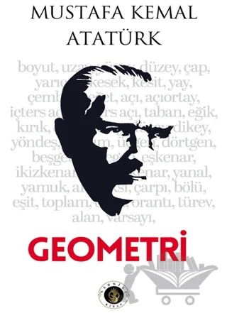 Mustafa Kemal Atatürk - Geometri – Mustafa Kemal Atatürk – Narsist kitap kapağı