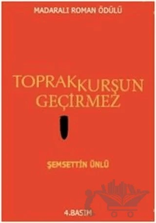 Toprak Kurşun Geçirmez – Şemsettin Ünlü – Kayıp Kıta Yayınları kitap kapağı