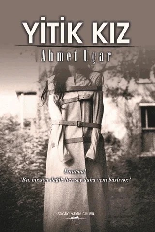 Yitik Kız – Ahmet Uçar – Sokak Kitapları Yayınları kitap kapağı