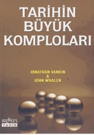 Tarihin Büyük Komploları – Jonathan Vankin – Aykırı Yayınları kitap kapağı