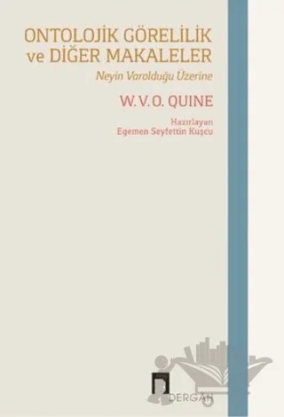 Ontolojik Görelilik ve Diğer Makaleler – W. V. O. Quine – Dergah Yayınları kitap kapağı