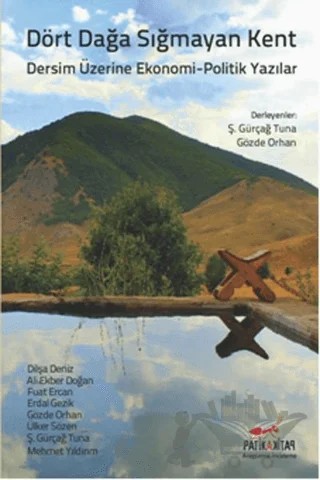 Dört Dağa Sığmayan Kent – Ali Ekber Doğan, Dilşa Deniz, Erdal Gezik, Fuat Ercan, Gözde Orhan, Mehmet Yıldırım, Ş. Gürçağ Tuna, Ülker Sözen – Patika Kitap kitap kapağı