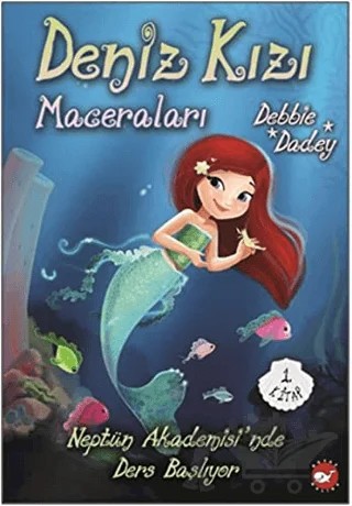 Neptün Akademisi'nde Ders Başlıyor - Deniz Kızı Maceraları 1.Kitap – Debbie Dadey – Beyaz Balina Yayınları kitap kapağı