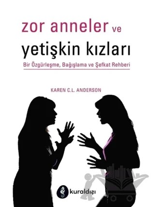 Zor Anneler ve Yetişkin Kızları – Karen C.L. Anderson – Kuraldışı Yayınevi kitap kapağı