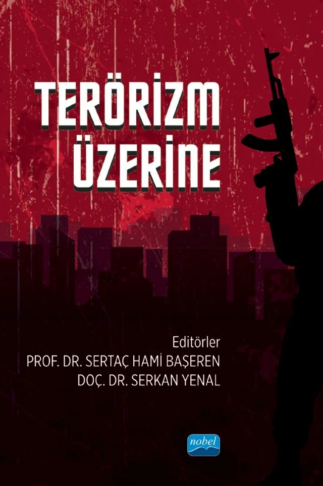 Terörizm Üzerine – Ahmet Cülük, Murat Koçanlı, Ali Gök, Aytekin Cantekin, Cansel Akyüz, Çağla Mavruk, Fikret Baykalı, Gökhan Çapar, Gülçin Orhan, İzzet Koncagül, Mert Umut Dölek, Muhammed Hayati Taban, Ömer Faruk Kocatepe, Serkan Yenal, Zafer Koç – Nobel Akademik Yayıncılık kitap kapağı