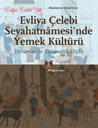 Evliya Çelebi Seyahatnamesi’nde Yemek Kültürü – Marianna Yerasimos – Kitap Yayınevi kitap kapağı