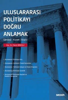 Uluslararası Politikayı Doğru Anlamak Geneloji – Kuram – Analiz – Fikret Birdişli – Seçkin Yayıncılık kitap kapağı