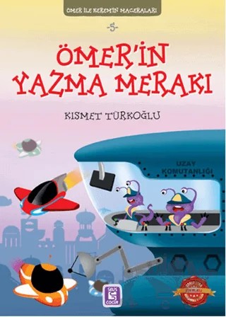 Ömer'in Yazma Merakı - Ömer ile Kerem'in Maceraları – Kısmet Türkoğlu – Selis Kitaplar kitap kapağı
