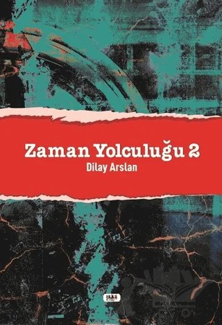 Zaman Yolculuğu - 2 – Dilay Arslan – Tilki Kitap kitap kapağı