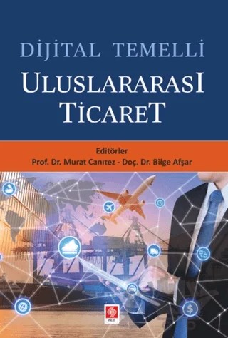 Dijital Temelli Uluslararası Ticaret – Bilge Afşar, Murat Canıtez – Ekin Basım Yayın kitap kapağı