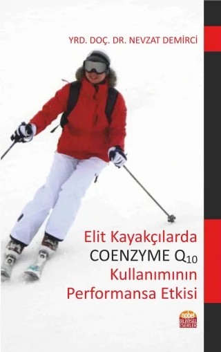 Elit Kayakçılarda Coenzyme Q10 Kullanımının Performansa Etkisi – Nevzat DEMİRCİ – Nobel Bilimsel Eserler kitap kapağı