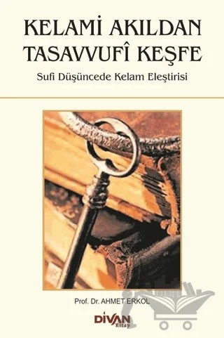 Kelami Akıldan Tasavvufi Keşfe – Ahmet Erkol – Divan Kitap kitap kapağı