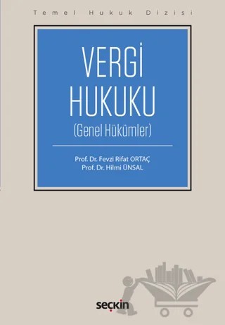 Vergi Hukuku Genel Hükümler (THD) – Fevzi Rifat Ortaç, Hilmi Ünsal – Seçkin Yayıncılık kitap kapağı