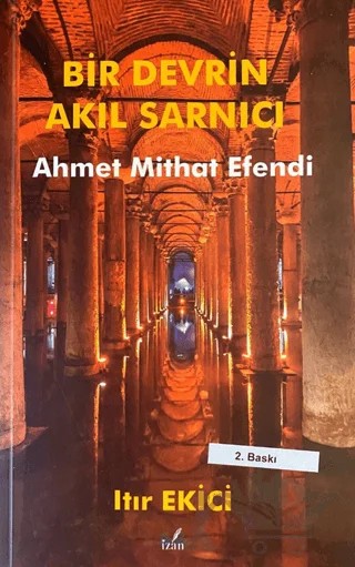 Bir Devrin Akıl Sarnıcı – Itır Ekici – İzan Yayıncılık kitap kapağı