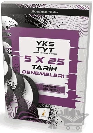 YKS TYT 5x25 Tamamı Çözümlü Tarih Denemeleri – Abdurrahman Yılmaz – Pelikan Tıp Teknik Yayıncılık kitap kapağı