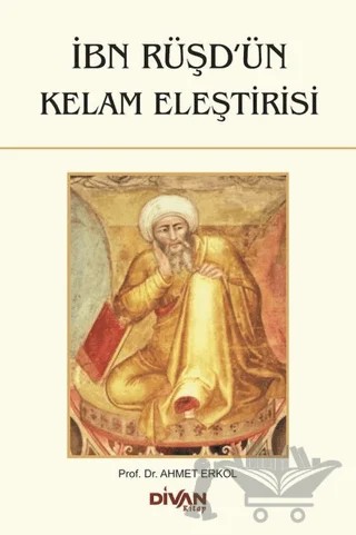 İbn Rüşd'ün Kelam Eleştirisi – Ahmet Erkol – Divan Kitap kitap kapağı